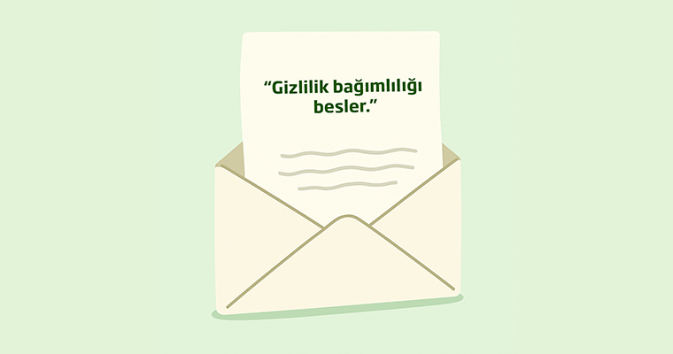 Gizlilik Bağımlılığı Besler
