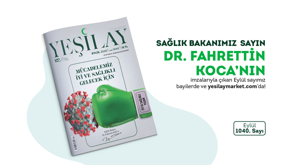 Yeşilay’ın “Mücadelemiz İyi ve Sağlıklı Gelecek İçin” Başlıklı Eylül Ayı Dergisi, Bakanımız Dr. Fahrettin Koca’nın İmzasının Yer Aldığı Kapak Tasarımıyla Yayımlandı