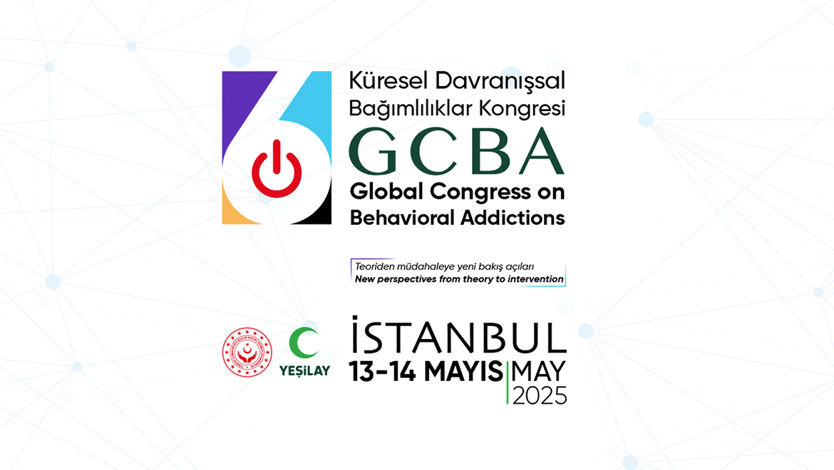 6. Küresel Davranışsal Bağımlılıklar Kongresi