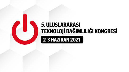 5.Uluslararası Teknoloji Bağımlılığı Kongresi uzman isimleri buluşturdu