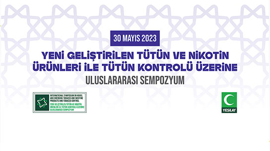 Yeni Geliştirilen Tütün ve Nikotin Ürünleri ile Tütün Kontrolü Üzerine Uluslararası Sempozyum