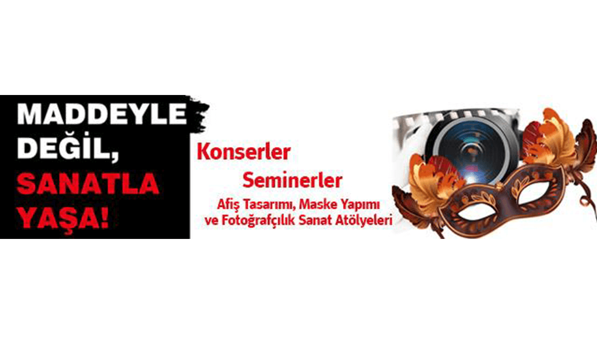 Maddeyle Değil, Sanatla Yaşa
