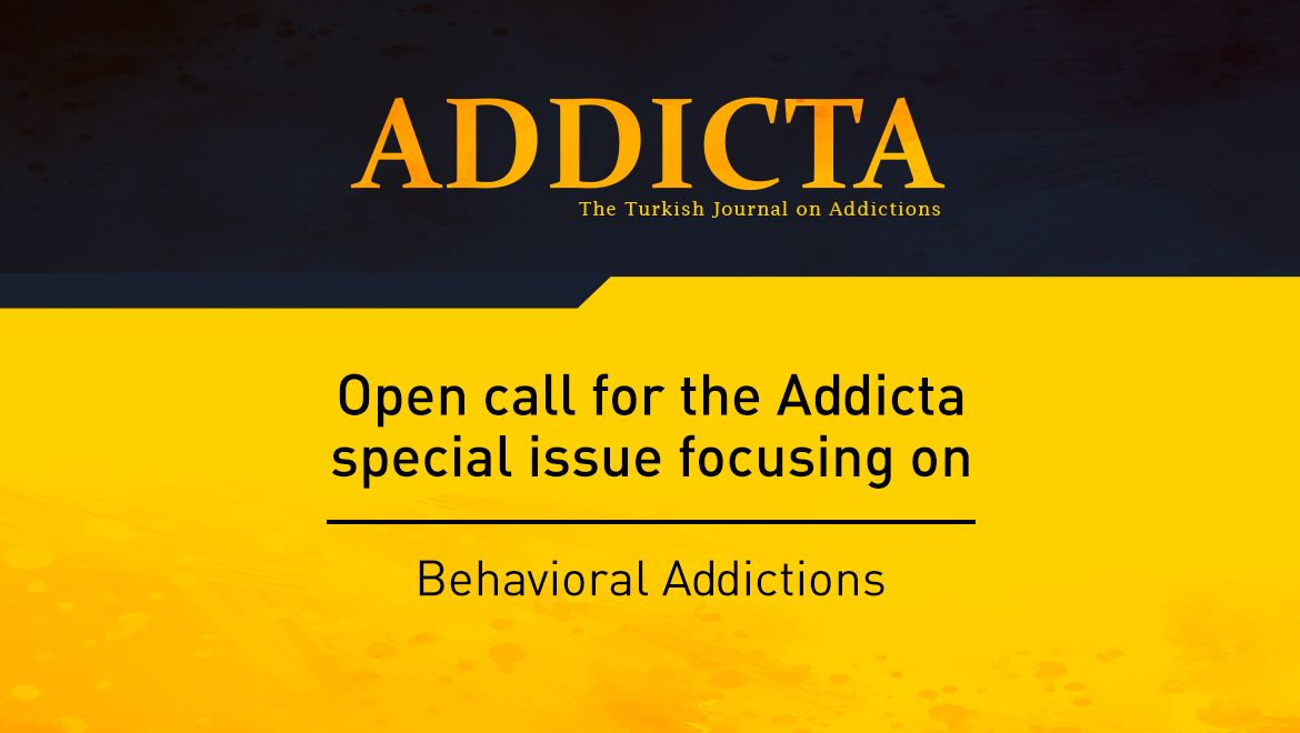 Addicta: The Turkish Journal on Addictions Special Issue on Behavioral Addictions