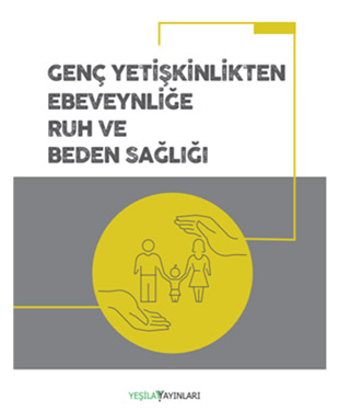 yesilay-yayin-genç-yetişkinlikten-ebeveynliğe-ruh-ve-beden-sağlı.jpg (1)